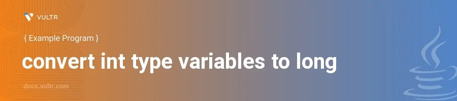 Convert int type variables to long header image