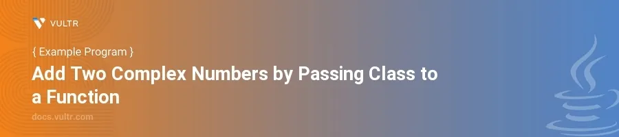 Add two complex numbers by passing class to a function header image