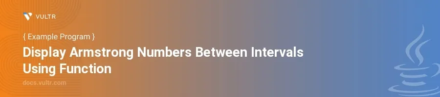 Display armstrong numbers between intervals using function header image
