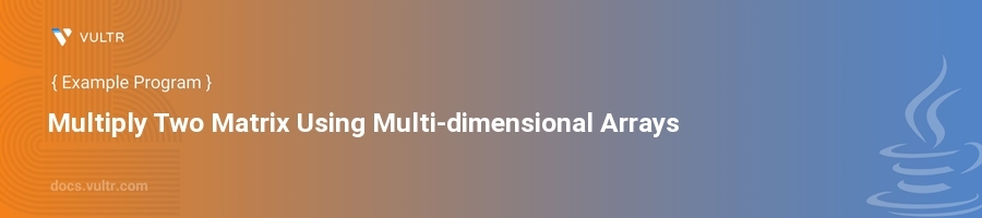 Multiply two matrix using multi-dimensional arrays header image