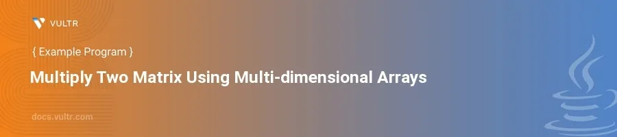 Multiply two matrix using multi-dimensional arrays header image