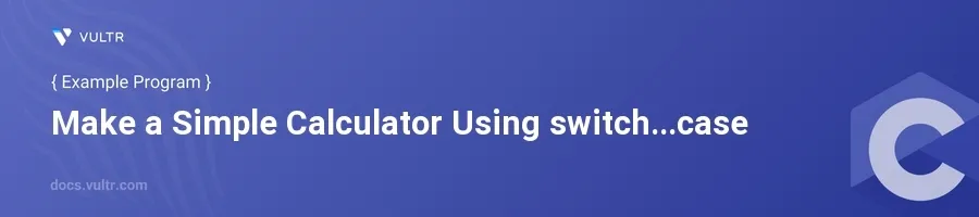 Make a simple calculator using switch...case header image