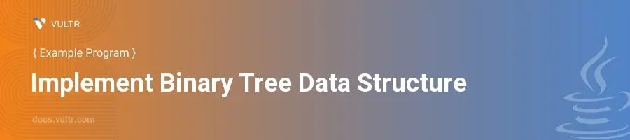 Implement binary tree data structure header image