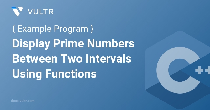 C++ Program to Display Prime Numbers Between Two Intervals Using ...