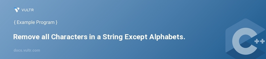 Remove all characters in a string except alphabets. header image