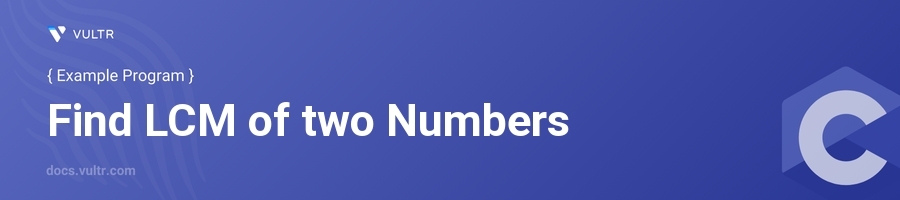 C Program To Find Lcm Of Two Numbers Vultr Docs