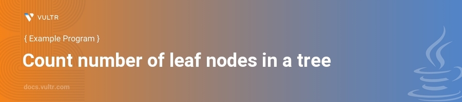 Count number of leaf nodes in a tree header image