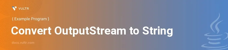 Convert outputstream to string header image