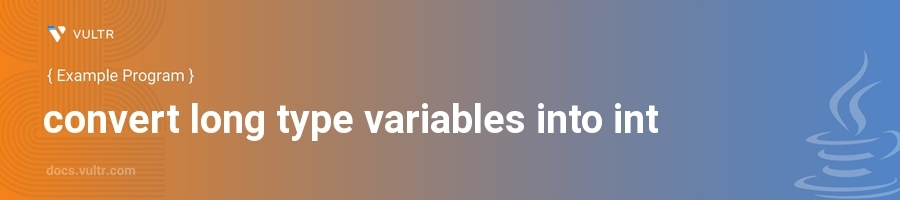 Convert long type variables into int header image