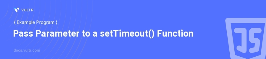 Pass parameter to a settimeout() function header image