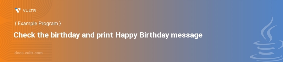 Check the birthday and print happy birthday message header image