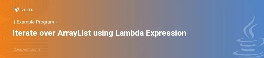 Iterate over arraylist using lambda expression header image