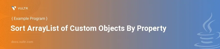 Sort arraylist of custom objects by property header image
