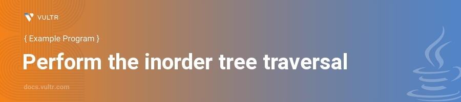 Perform the inorder tree traversal header image