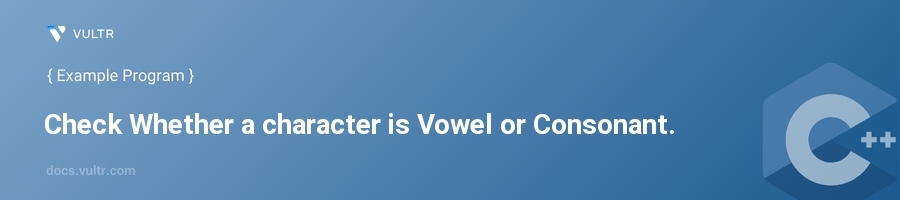 Check whether a character is vowel or consonant. header image