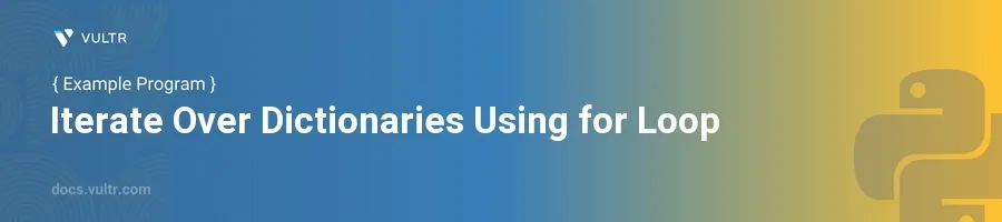 Iterate over dictionaries using for loop header image