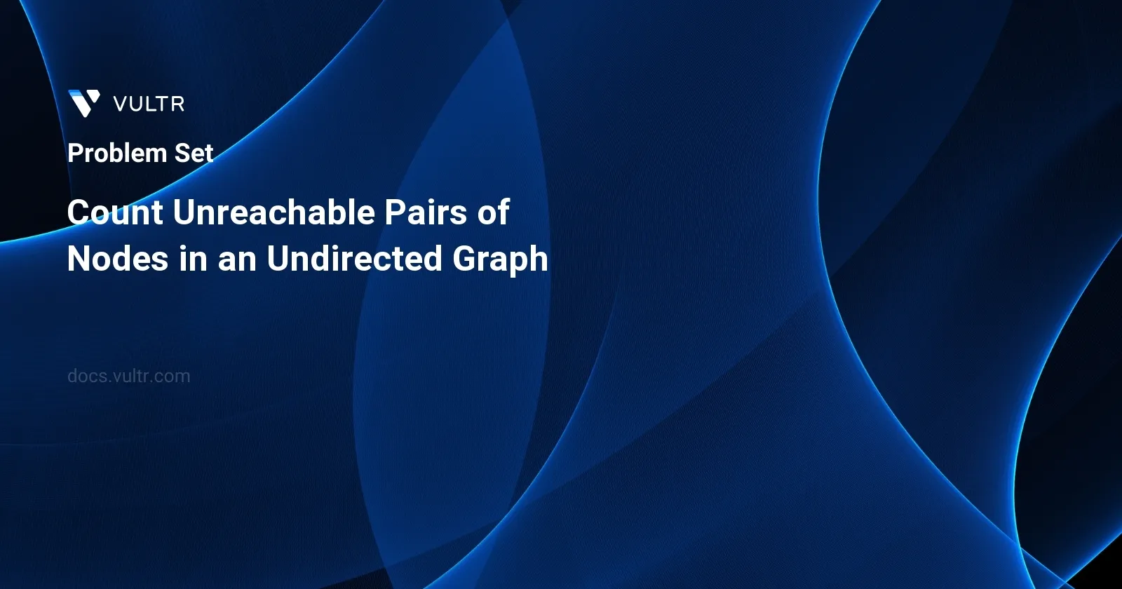 Count Unreachable Pairs of Nodes in an Undirected Graph header image