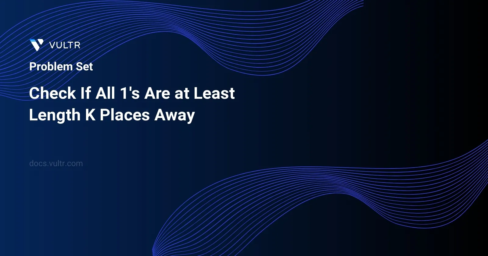 Check If All 1's Are at Least Length K Places Away header image