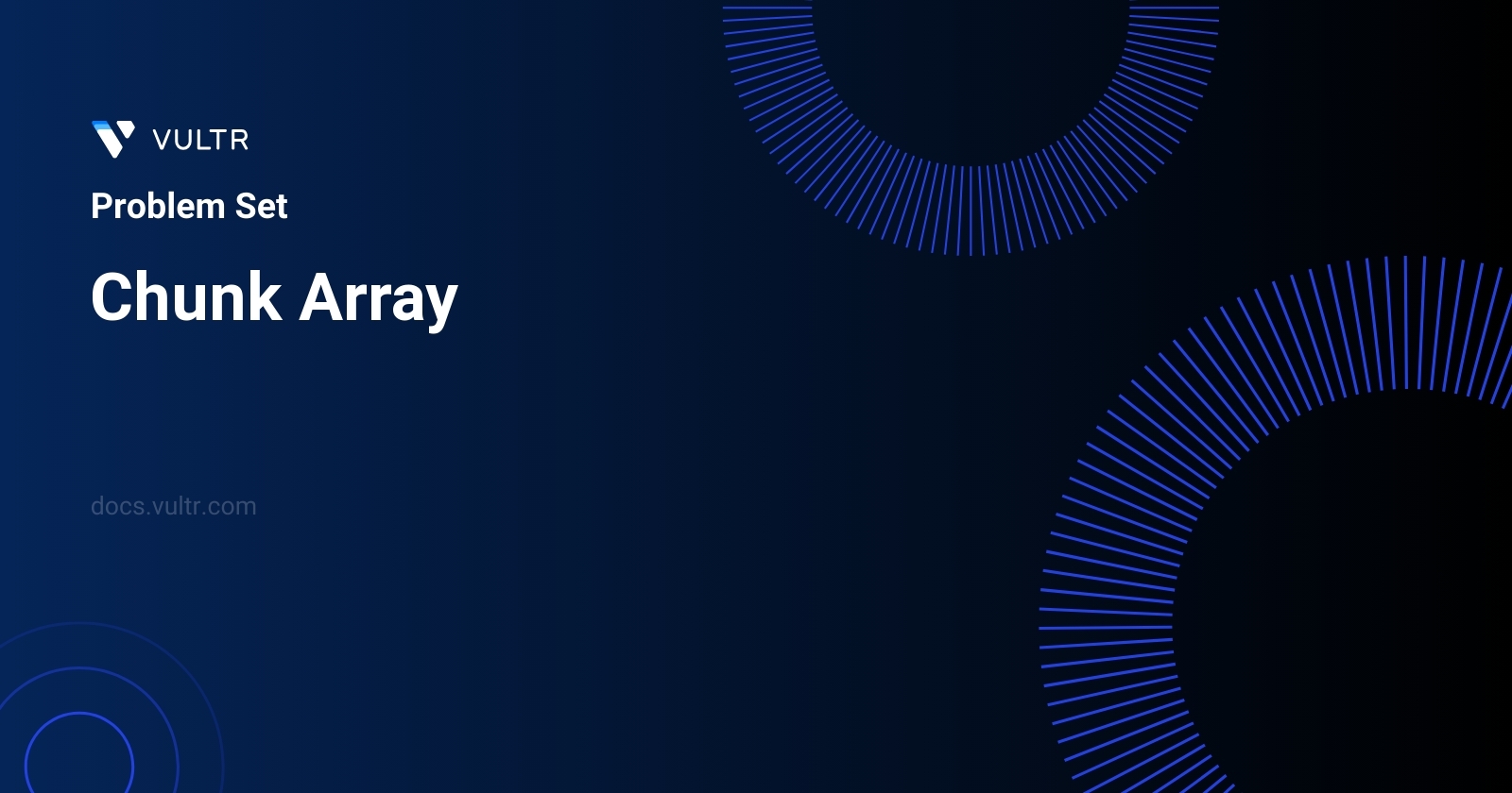 2677. Chunk Array - Solutions and Explanation | Vultr Docs