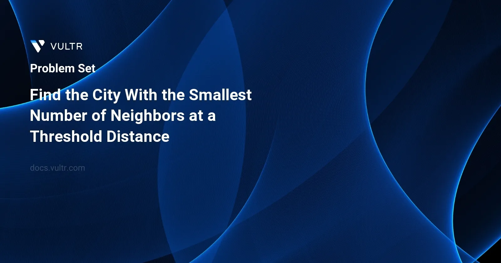 Find the City With the Smallest Number of Neighbors at a Threshold Distance header image