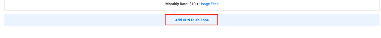 Button for CDN Push Zone Creation