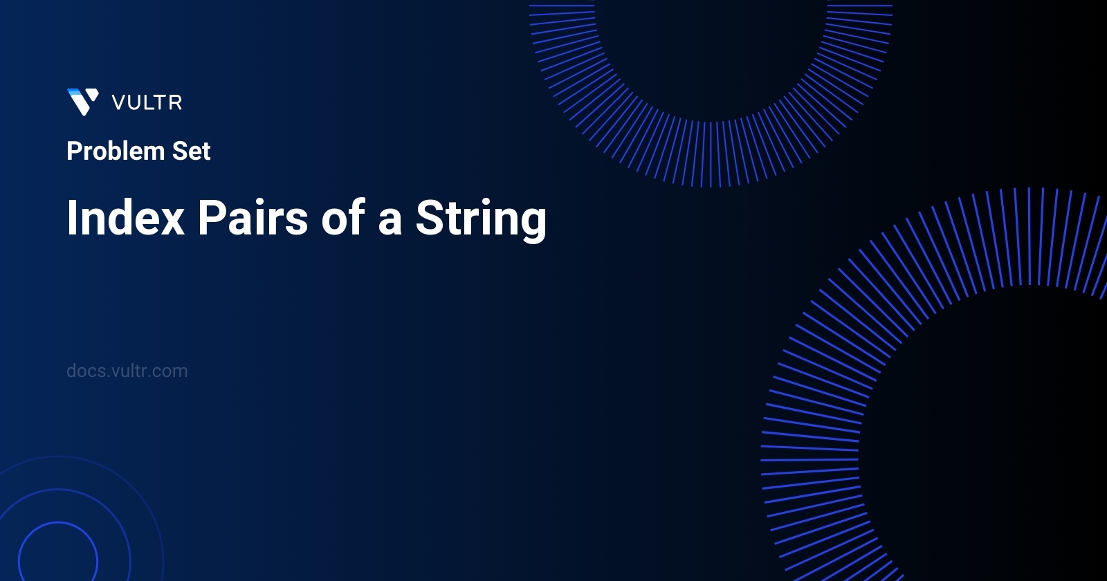 1065. Index Pairs of a String - Solutions and Explanation | Vultr Docs