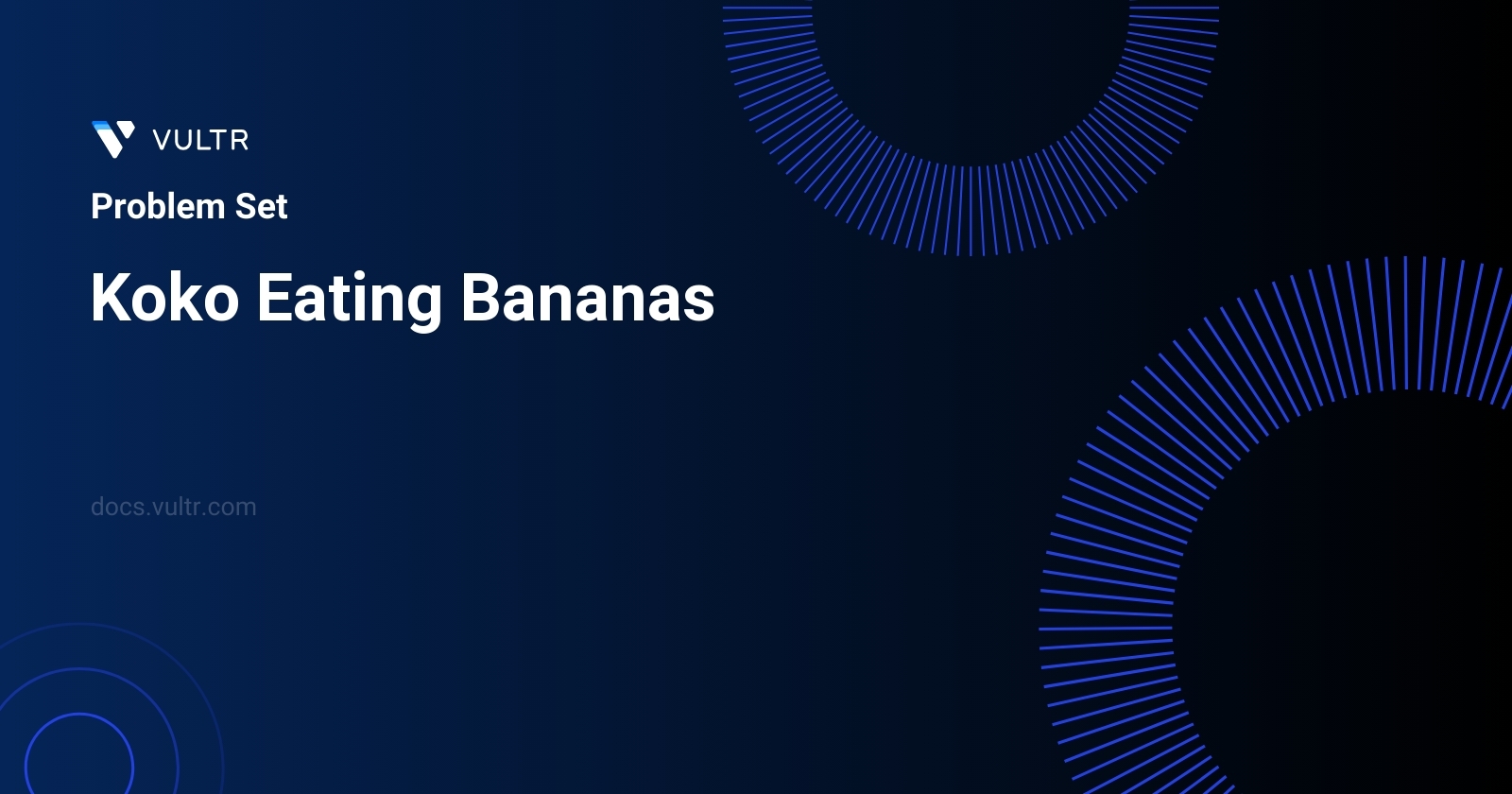 875. Koko Eating Bananas - Solutions and Explanation | Vultr Docs