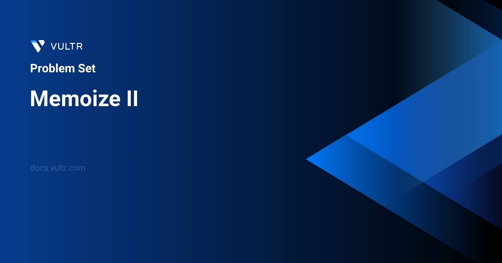 2630. Memoize II - Solutions and Explanation | Vultr Docs