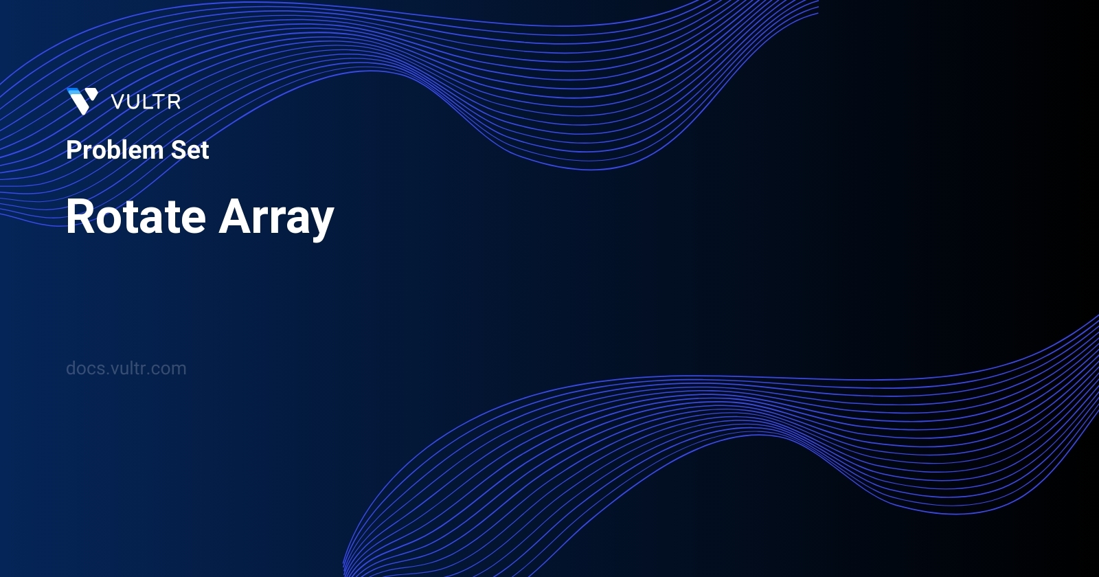 189. Rotate Array - Solutions and Explanation | Vultr Docs