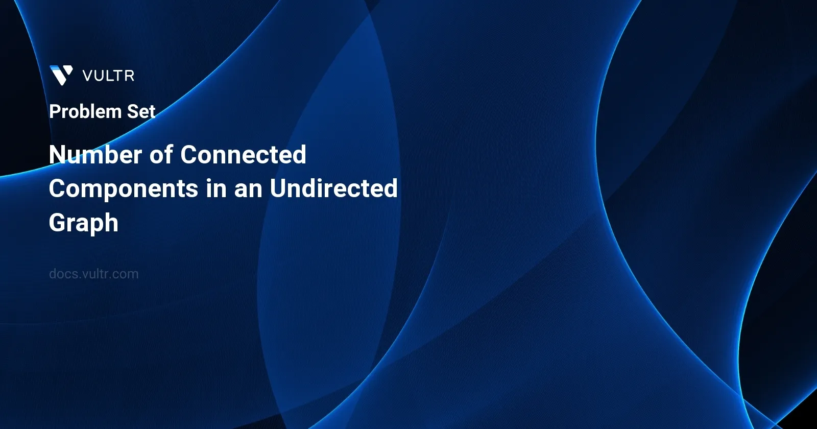 Number of Connected Components in an Undirected Graph header image