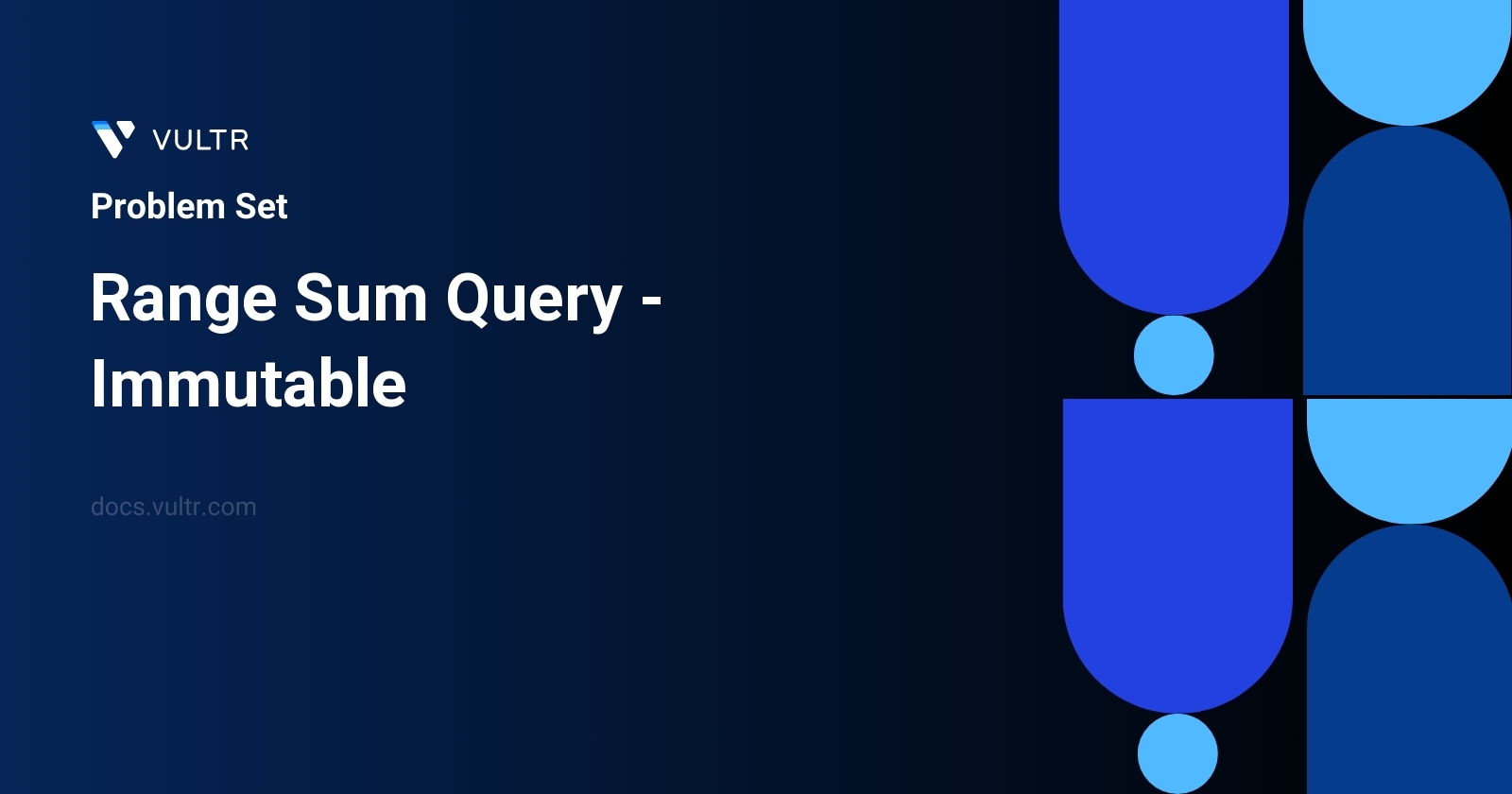 303. Range Sum Query - Immutable - Solutions and Explanation | Vultr Docs