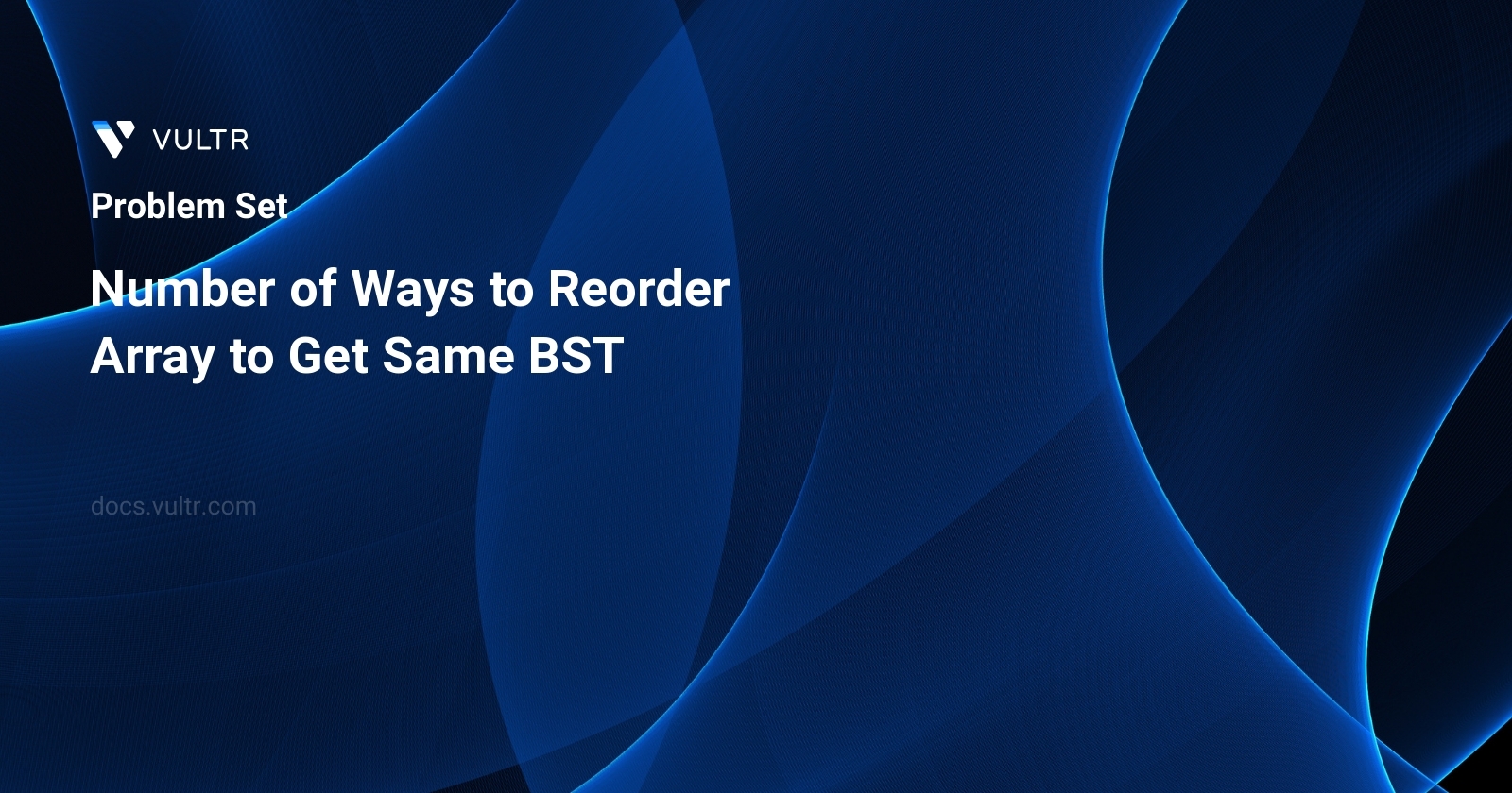 Number of Ways to Reorder Array to Get Same BST header image