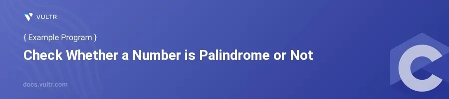 Check whether a number is palindrome or not header image
