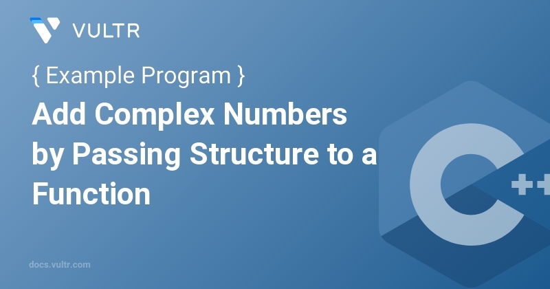 C++ Program to Add Complex Numbers by Passing Structure to a Function ...