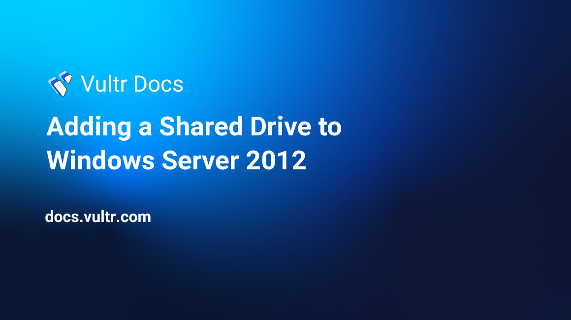 Adding a Shared Drive to Windows Server 2012 header image