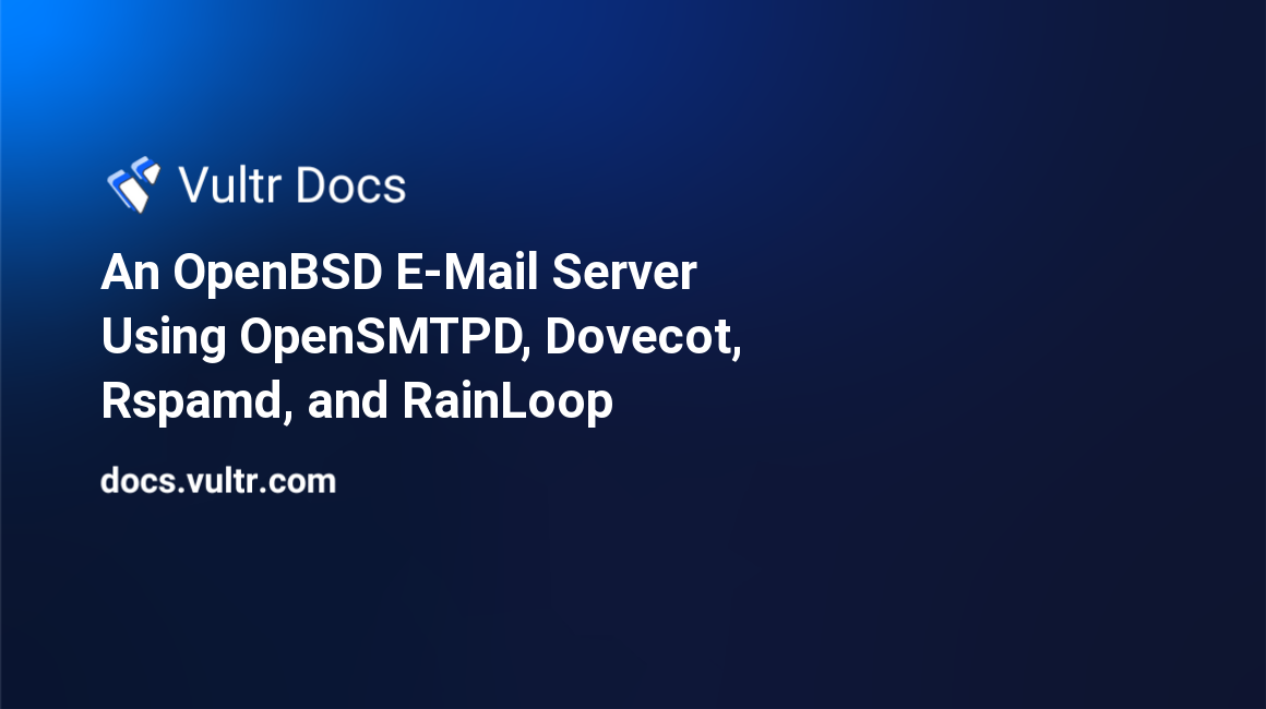 An OpenBSD E-Mail Server Using OpenSMTPD, Dovecot, Rspamd, and RainLoop header image