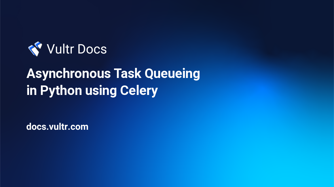 Asynchronous Task Queueing in Python using Celery header image