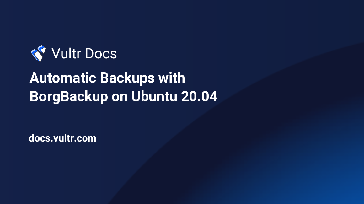 Automatic Backups with BorgBackup on Ubuntu 20.04 header image