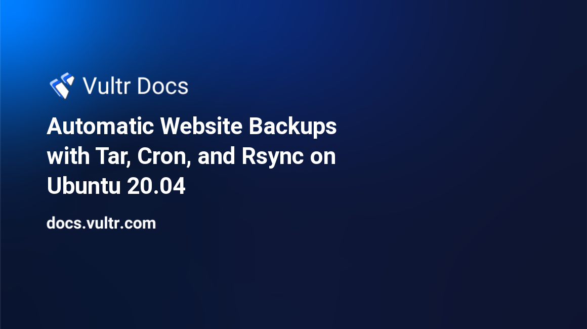 Automatic Website Backups with Tar, Cron, and Rsync on Ubuntu 20.04 header image