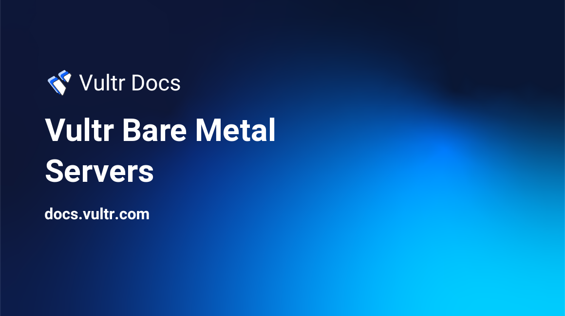 Vultr Bare Metal Servers header image