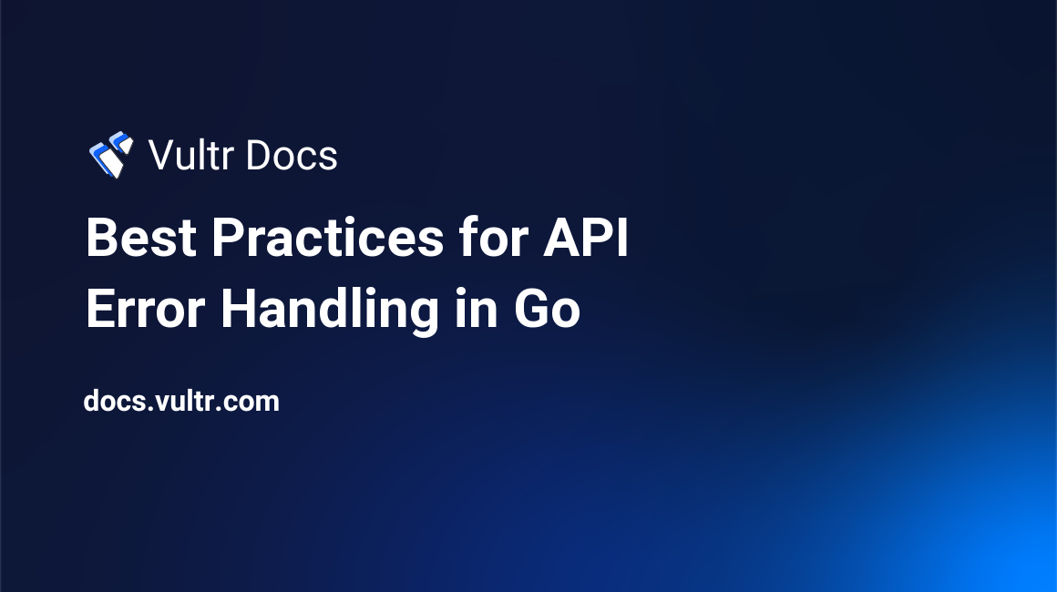 Best Practices for API Error Handling in Go header image