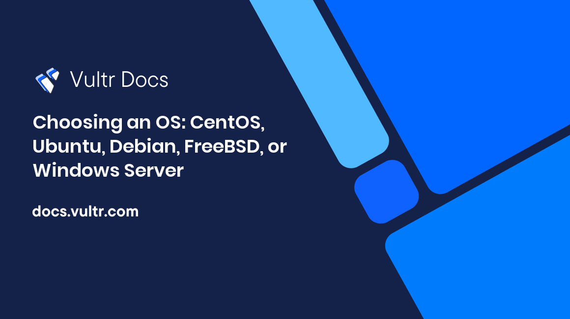 Choosing an OS: CentOS, Ubuntu, Debian, FreeBSD, or Windows Server header image