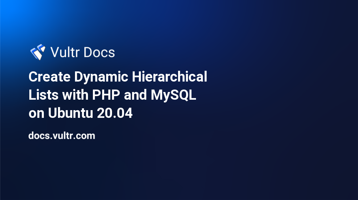 Create Dynamic Hierarchical Lists with PHP and MySQL on Ubuntu 20.04 header image
