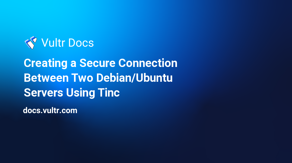 Creating a Secure Connection Between Two Debian/Ubuntu Servers Using Tinc header image