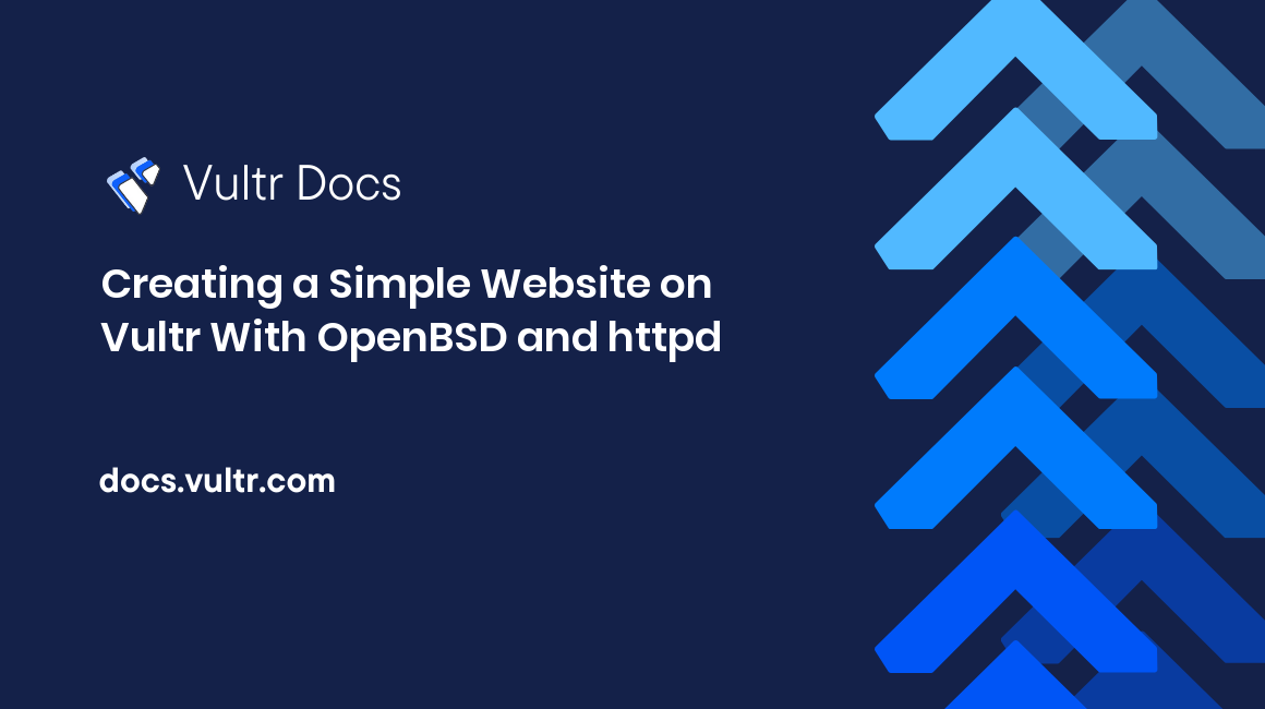 Creating a Simple Website on Vultr With OpenBSD and httpd header image