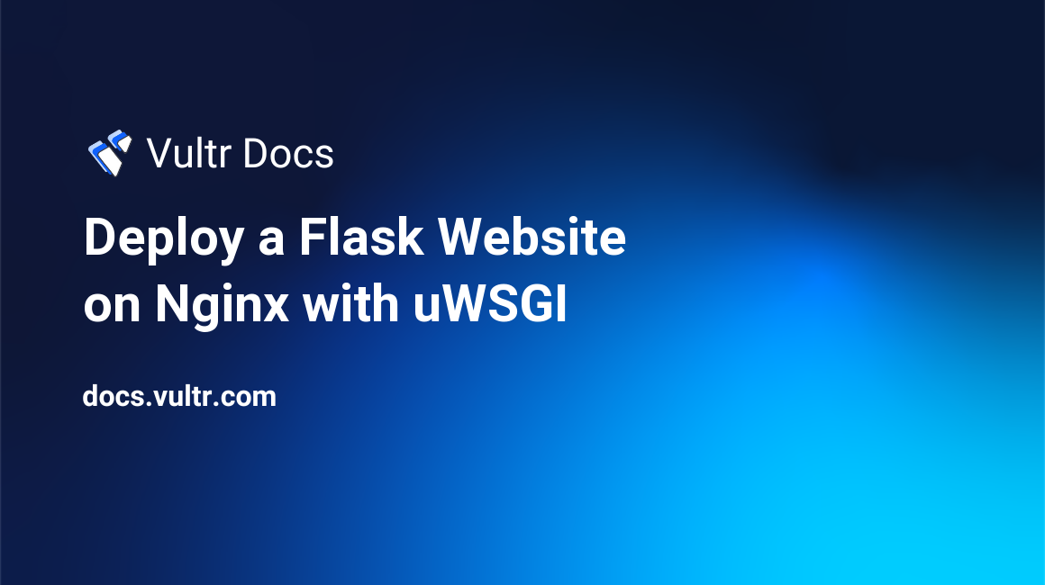 Deploy a Flask Website on Nginx with uWSGI header image