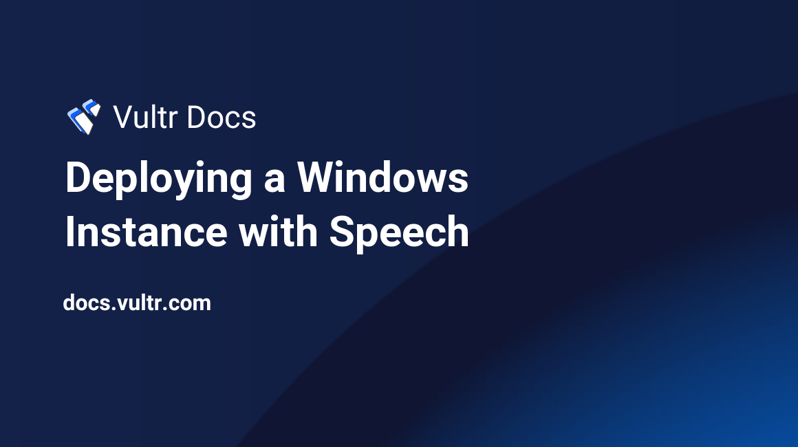 Deploying a Windows Instance with Speech header image