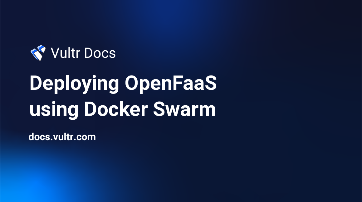 Deploying OpenFaaS using Docker Swarm header image