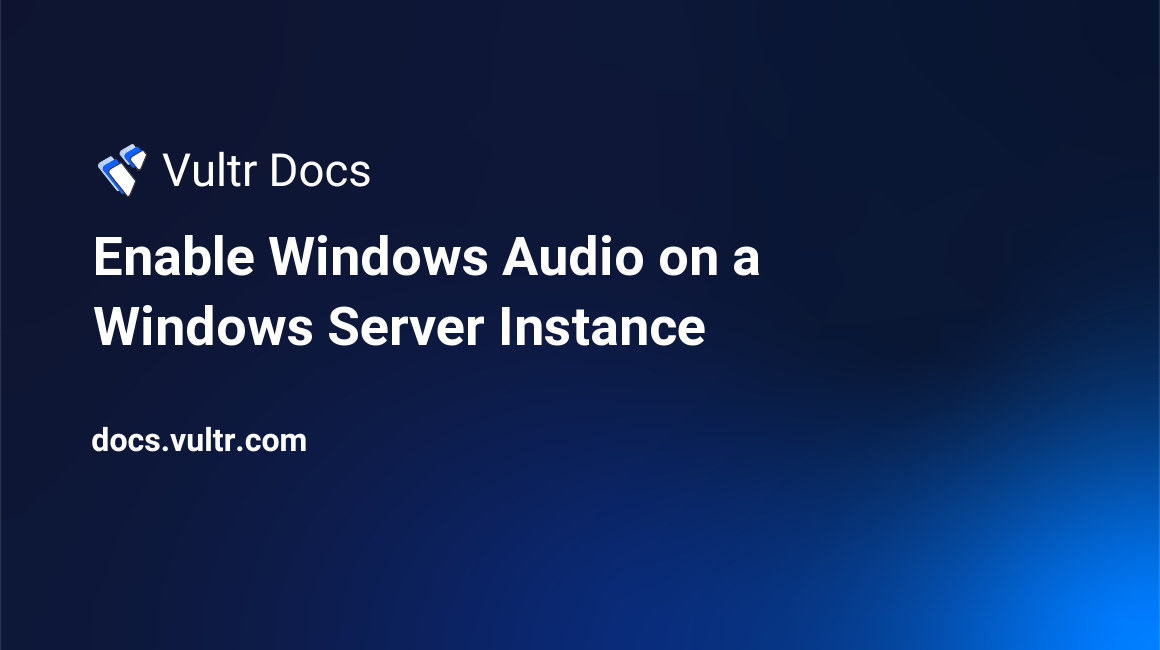 Enable Windows Audio on a Windows Server Instance header image