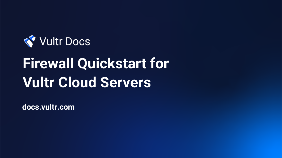 Firewall Quickstart for Vultr Cloud Servers header image